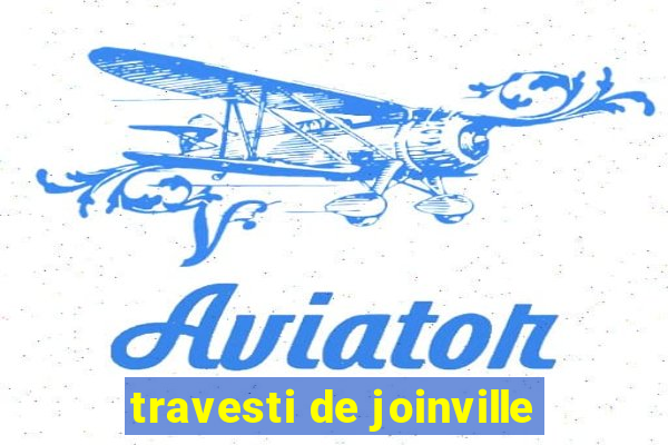 travesti de joinville